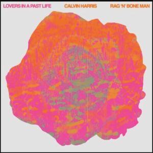 Calvin Harris, Rag'n'Bone Man Lovers In A Past Life Mp3